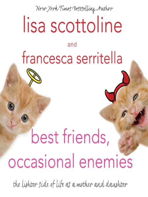 Title details for Best Friends, Occasional Enemies by Lisa Scottoline - Wait list
